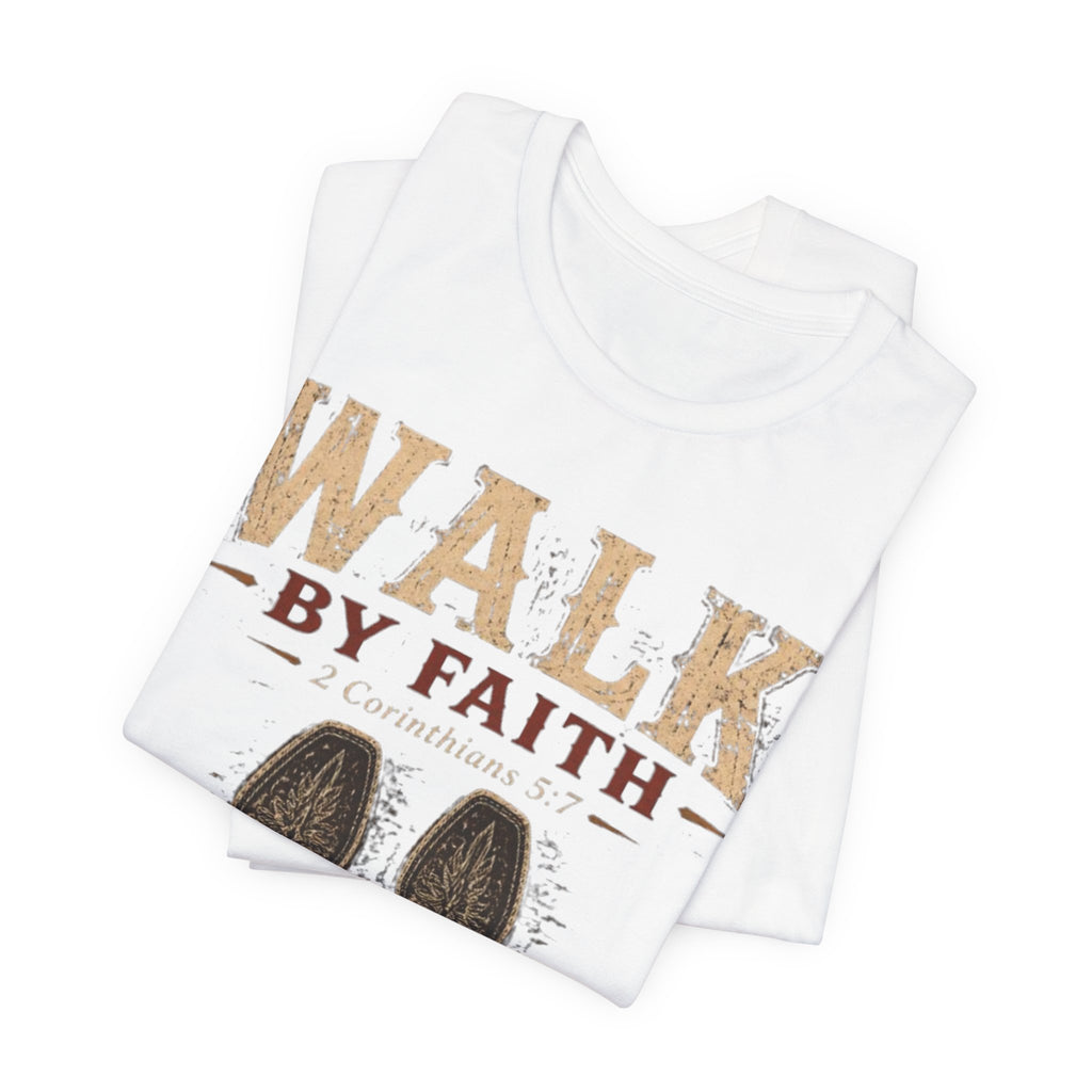 Walk by Faith Tee  (2 Corinthians 5:7)