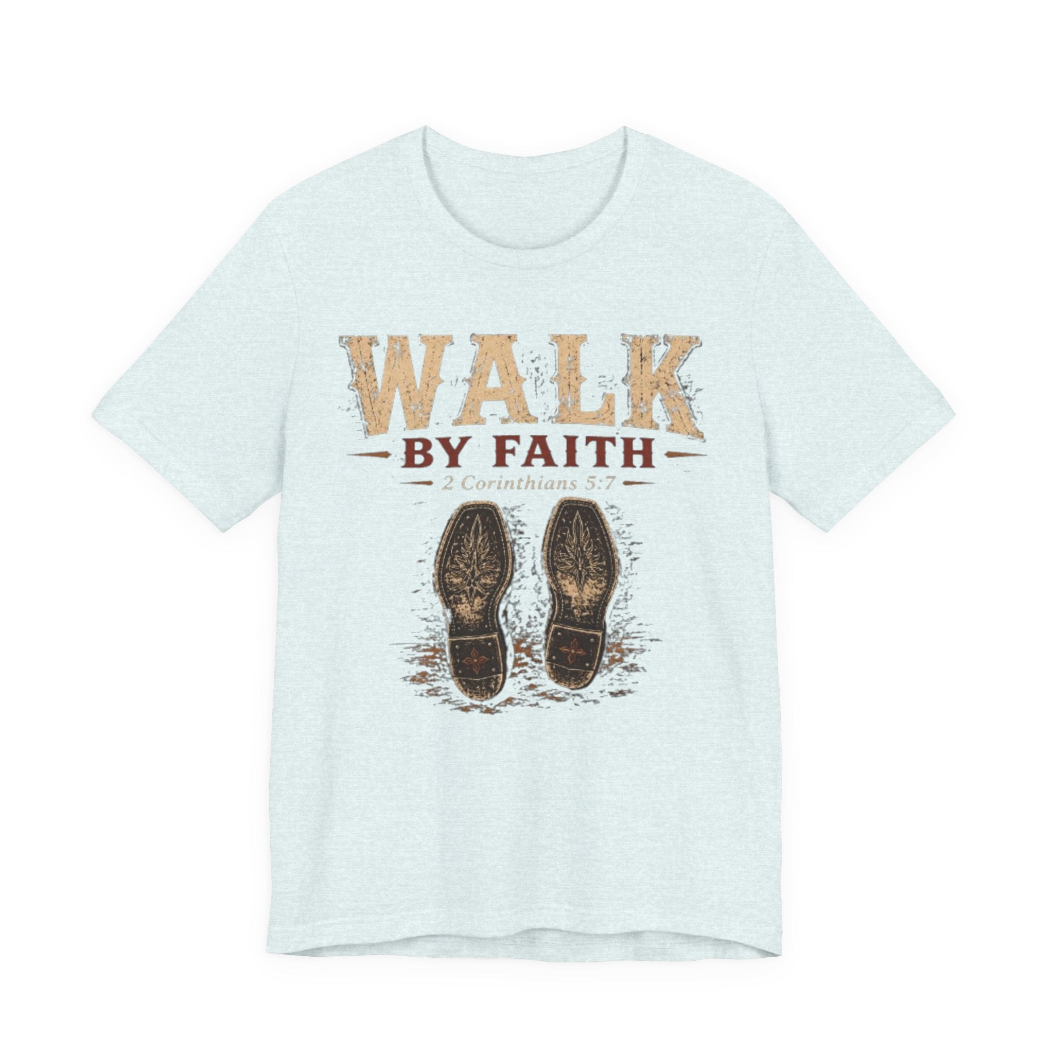 Walk by Faith Tee  (2 Corinthians 5:7)