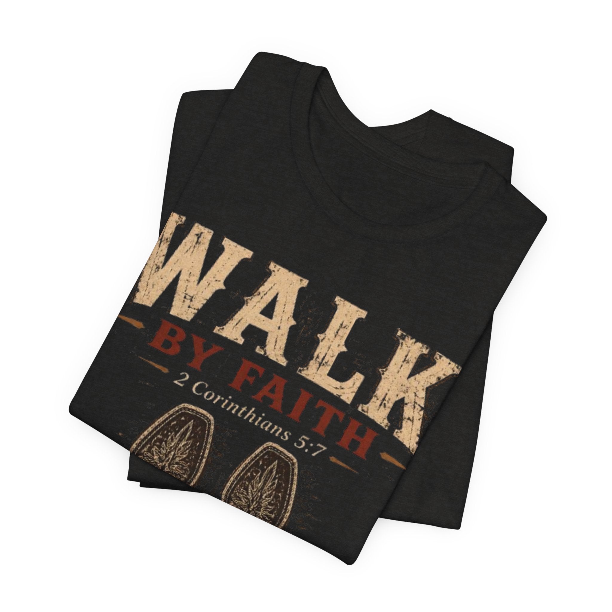 Walk by Faith Tee  (2 Corinthians 5:7)