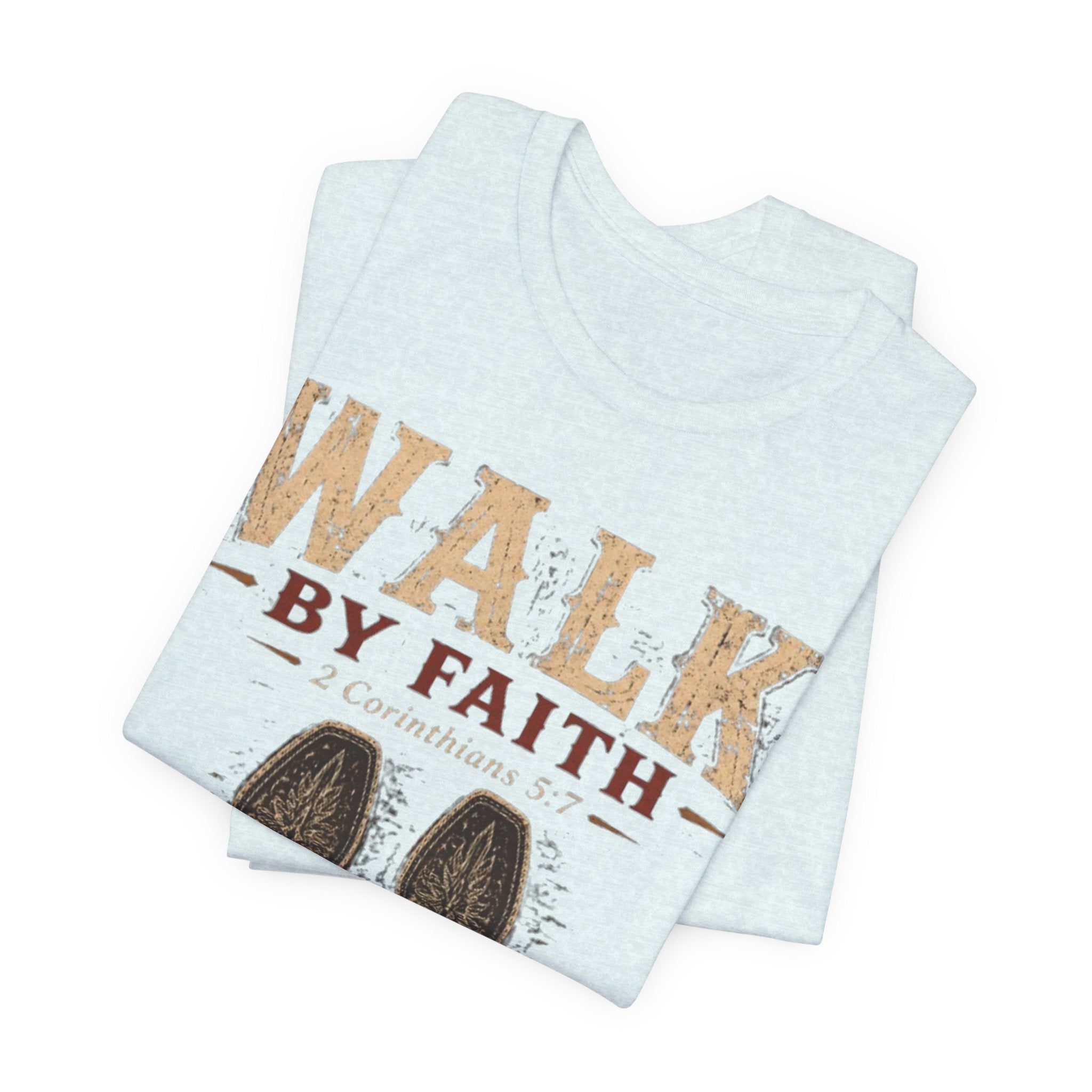 Walk by Faith Tee  (2 Corinthians 5:7)